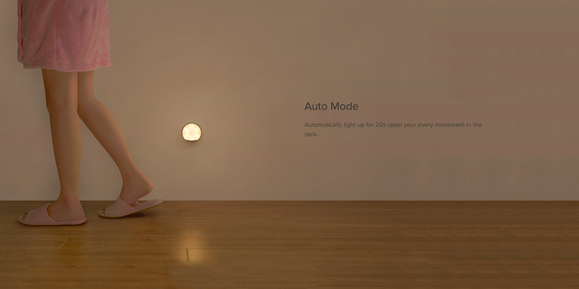 Auto Mode Automatically light up for 20s upon your every movement in the dark.